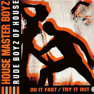House Master Boyz, Rude Boyz Of House - Do It Fast / Try It Out