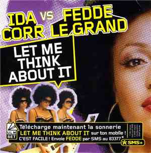 Ida Corr vs Fedde Le Grand - Let Me Think About It
