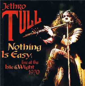 Jethro Tull - Nothing Is Easy: Live At The Isle Of Wight 1970