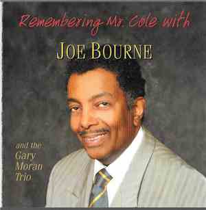 Joe Bourne And The Gary Moran Trio - Remembering Mr. Cole With Joe Bourne A ...