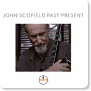 John Scofield - Past Present