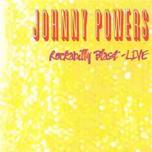 Johnny Powers - Rockabilly Blast - Live