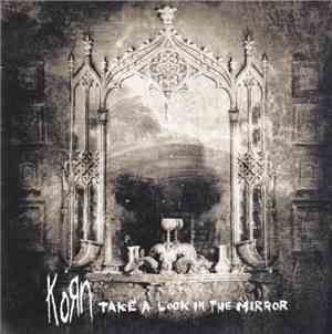 Korn - Take A Look In The Mirror
