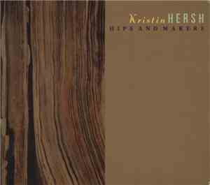 Kristin Hersh - Hips And Makers