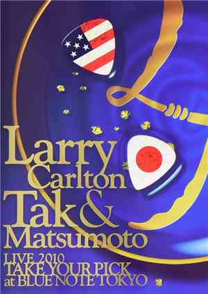 Larry Carlton & Tak Matsumoto - Live 2010 Take Your Pick At Blue Note Toky ...
