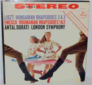 Liszt, Enesco, Antal Dorati, London Symphony - Hungarian Rhapsodies 2 & 3 / ...