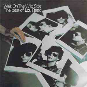 Lou Reed - Walk On The Wild Side - The Best Of Lou Reed