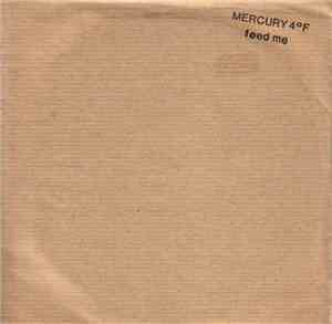 Mercury 4°F - Feed Me