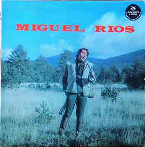 Miguel Ríos - Miguel Rios