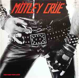 Mötley Crüe - Too Fast For Love