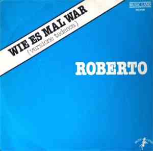 Roberto - Wie Es Mal War