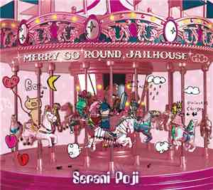 Serani Poji - Merry Go Round Jailhouse