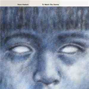 Steve Hackett - To Watch The Storms