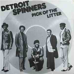The Detroit Spinners - Pick Of The Litter