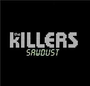 The Killers - Sawdust