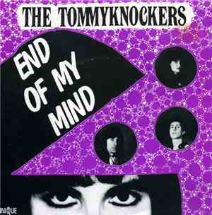 The Tommyknockers - End Of My Mind