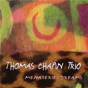 Thomas Chapin Trio - Menagerie Dreams