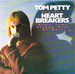 Tom Petty And The Heartbreakers - Don't Come Around Here No More