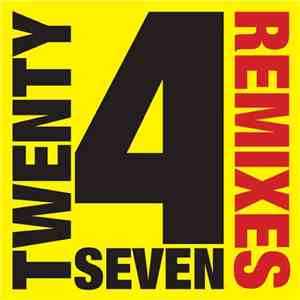 Twenty 4 Seven - Remixes