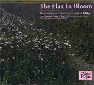 Various - The Flax In Bloom. Traditional Songs, Airs & Dance Music In Ulste ...