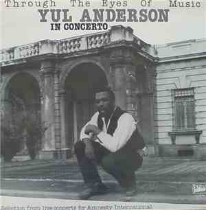 Yul Anderson - Through The Eyes Of Music - In Concerto