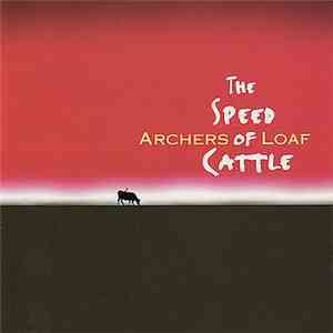 Archers Of Loaf - The Speed Of Cattle