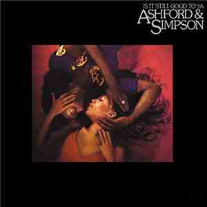 Ashford & Simpson - Is It Still Good To Ya
