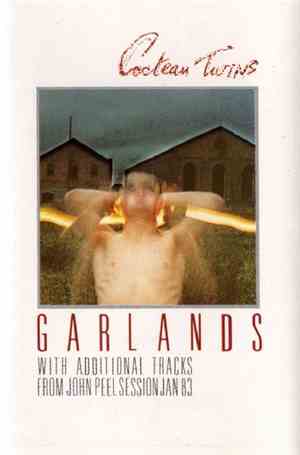 Cocteau Twins - Garlands