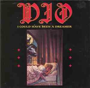 Dio  - I Could Have Been A Dreamer
