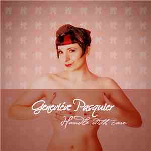 Geneviéve Pasquier - Handle With Care