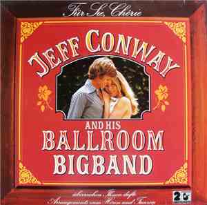 Jeff Conway And His Ballroom Bigband - Für Sie, Chérie