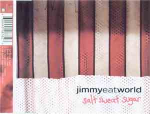 Jimmy Eat World - Salt Sweat Sugar