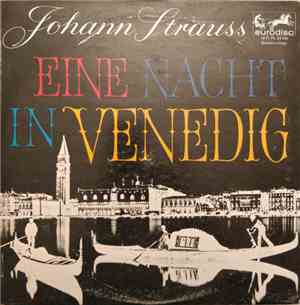 Johann Strauss - Eine Nacht In Venedig