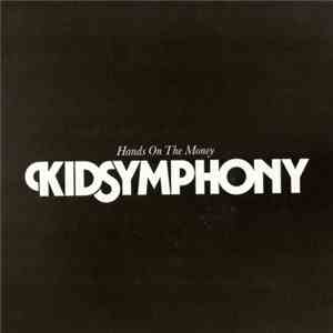 Kid Symphony - Hands On The Money