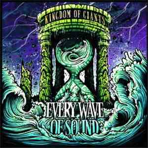 Kingdom Of Giants - Every Wave Of Sound
