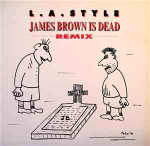 L.A. Style - James Brown Is Dead (Remix)