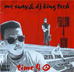 MC Sway & DJ King Tech - Follow 4 Now / Time 4 Peace