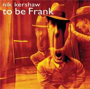 Nik Kershaw - To Be Frank