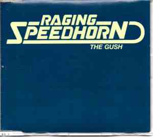 Raging Speedhorn - The Gush