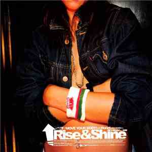 Rise And Shine - Move Your Body / Blazin' / Snake Eyes