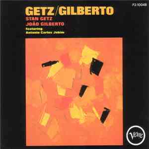 Stan Getz & João Gilberto - Getz / Gilberto