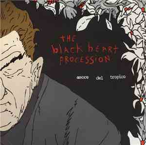 The Black Heart Procession - Amore Del Tropico