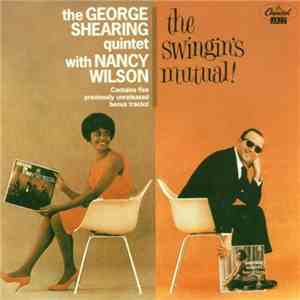 The George Shearing Quintet, Nancy Wilson - The Swingin's Mutual