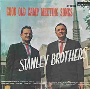 The Stanley Brothers - Good Old Camp Meeting Songs