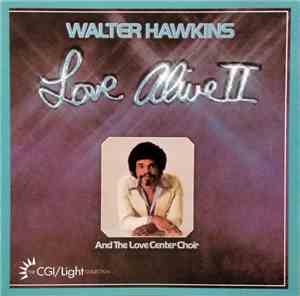 Walter Hawkins and The Love Center Choir - Love Alive II