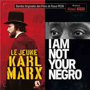 Alexei Aigui - Le Jeune Karl Marx • I Am Not Your Negro (Bandes Originales  ...