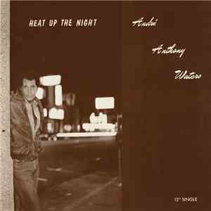 Andre Anthony Waters - Heat Up The Night