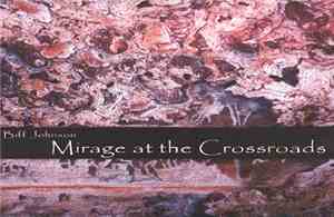 Biff Johnson - Mirage At The Crossroads