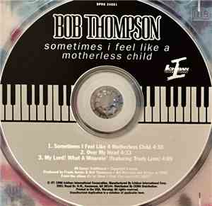 Bob Thompson  - Sometimes I Feel Like A Motherless Child