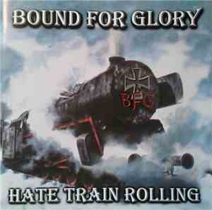Bound For Glory - Hate Train Rolling